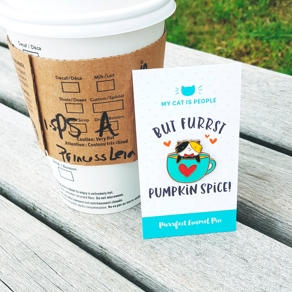 But Furrst Pumpkin Spice ~ Enamel Pin
