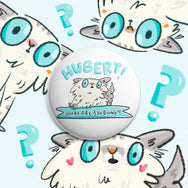 Hubert! ~ Custom pinback buttons and magnets My Cat Is People