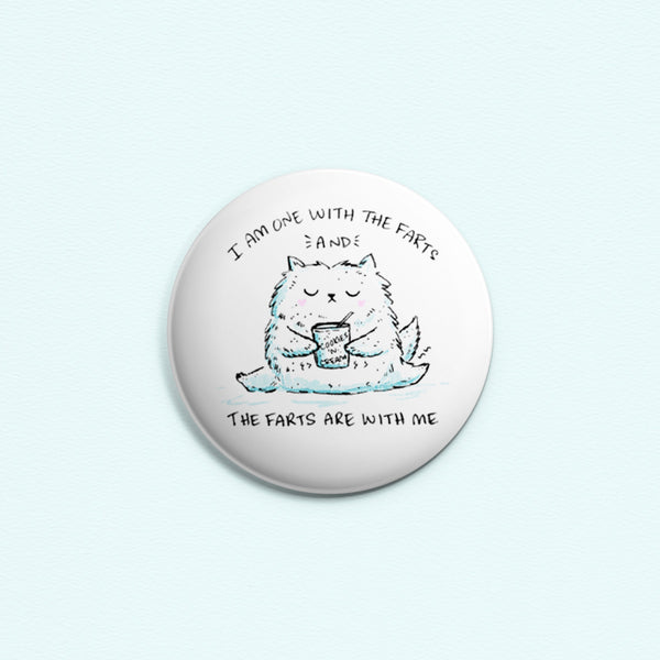 I Am One With The Farts And The Farts Are With Me - Button or magnet with a drawing of a cat eating ice cream and farting. Lactose intolerant.