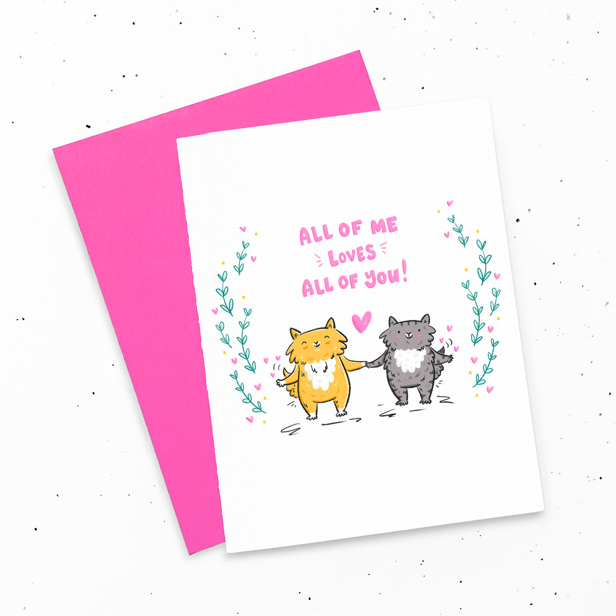 All of me loves all of you! That includes all of my farts and all of your farts! ~ Very romantic greeting card my My Cat Is People.