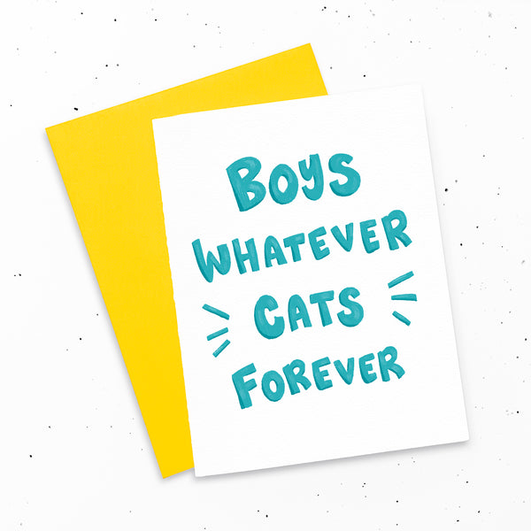 Boys Whatever Cats Forever ~ Typographic greeting card for crazy cat ladies and single gals around Valentine's Day