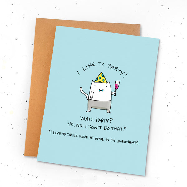 I Like To Party - Greeting card with an illustration of a cat wearing a party hat and sweatpants, drinking wine.