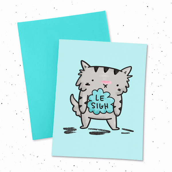 Le Sigh - Sympathy greeting card by My Cat Is People